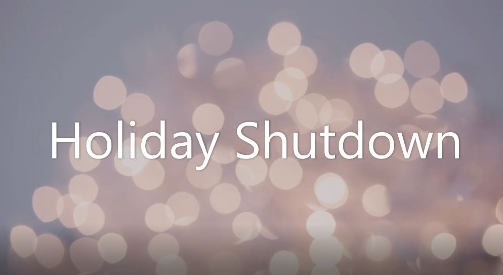 6 Tips for a Successful Holiday Shut Down